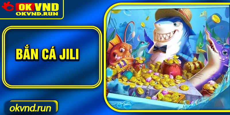 Ban Ca JILI