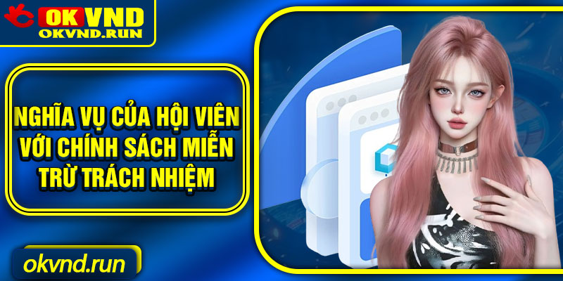 Nghĩa vụ của hội viên với chính sách miễn trừ trách nhiệm